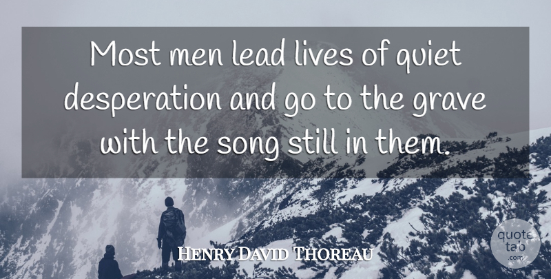 Henry David Thoreau Quote About Life, Song, Men: Most Men Lead Lives Of...