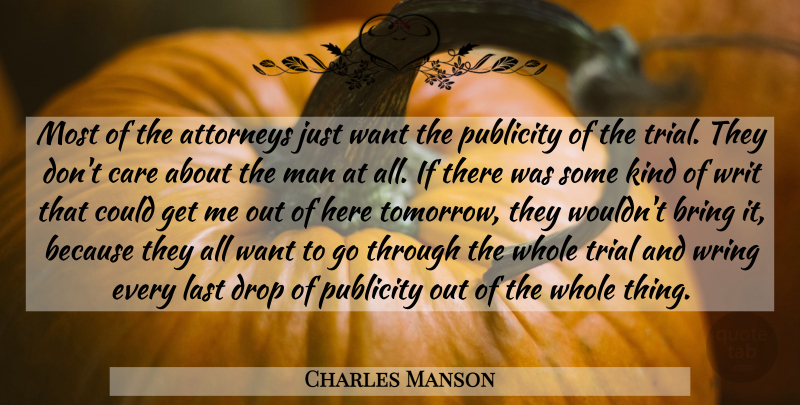 Charles Manson Quote About Men, Care, Want: Most Of The Attorneys Just...