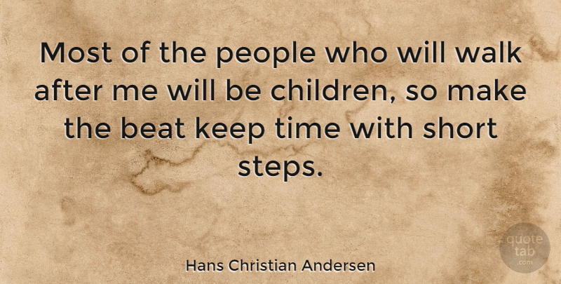 Hans Christian Andersen Quote About Children, People, Steps: Most Of The People Who...