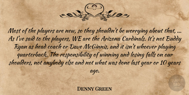 Denny Green Quote About Anybody, Arizona, Buddy, Coach, Dave: Most Of The Players Are...