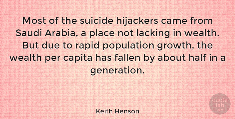 Keith Henson Quote About Suicide, Growth, Population: Most Of The Suicide Hijackers...