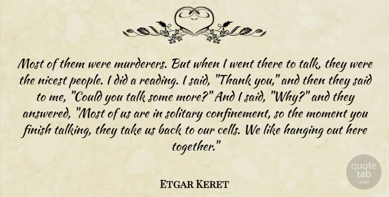 Etgar Keret Quote About Reading, Cells, Talking: Most Of Them Were Murderers...