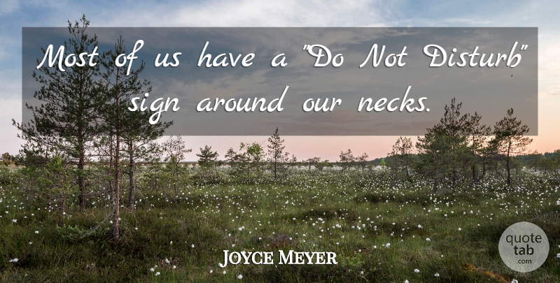 Joyce Meyer Quote About Christian, Christian Inspirational, Necks: Most Of Us Have A...