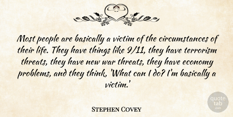 Stephen Covey Quote About War, Thinking, People: Most People Are Basically A...