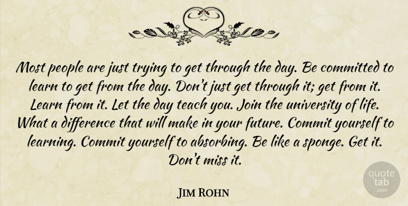 Jim Rohn Quote About Learning, Differences, People: Most People Are Just Trying...