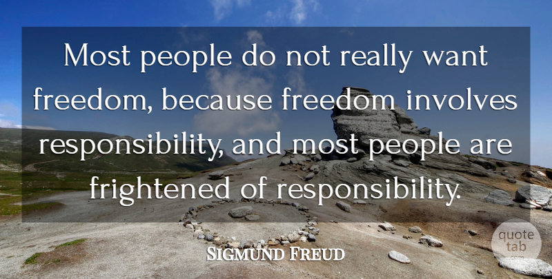 Sigmund Freud Quote About Leadership, Freedom, Philosophical: Most People Do Not Really...