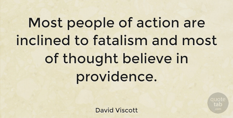 David Viscott Quote About Believe, People, Criminal Mind: Most People Of Action Are...