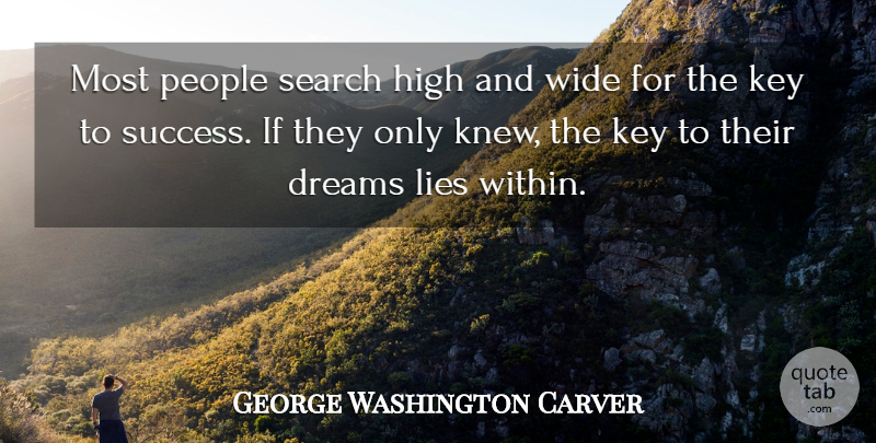 George Washington Carver Quote About Dream, Lying, Teaching: Most People Search High And...