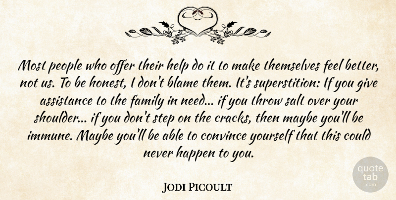 Jodi Picoult Quote About Feel Better, Giving, People: Most People Who Offer Their...
