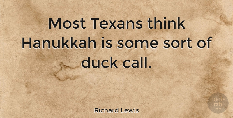 Richard Lewis Quote About Texans: Most Texans Think Hanukkah Is...