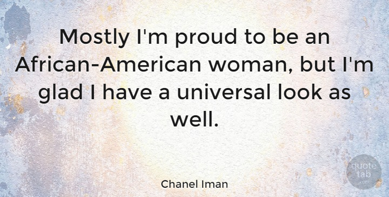 Chanel Iman Quote About African American, Looks, Proud: Mostly Im Proud To Be...