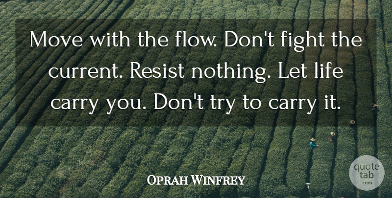 Oprah Winfrey Quote About Inspirational, Karma, Moving: Move With The Flow Dont...