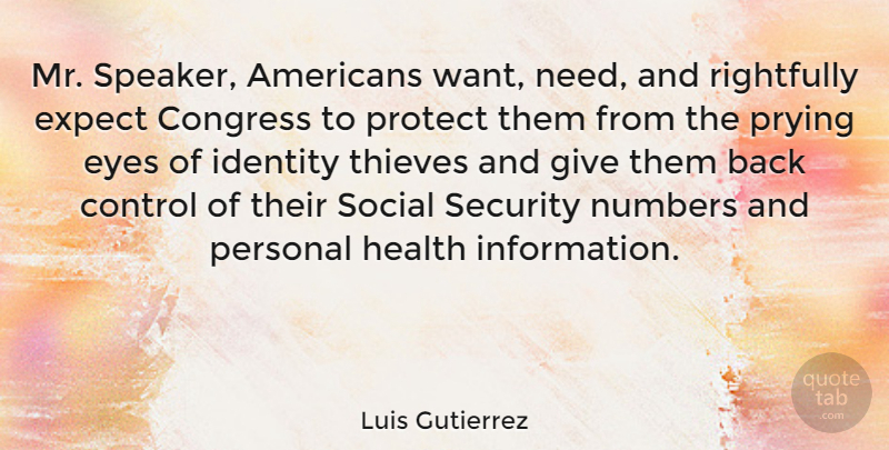 Luis Gutierrez Quote About Congress, Control, Expect, Health, Numbers: Mr Speaker Americans Want Need...
