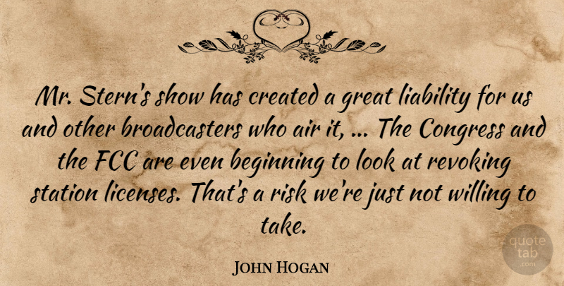 John Hogan Quote About Air, Beginning, Congress, Created, Great: Mr Sterns Show Has Created...
