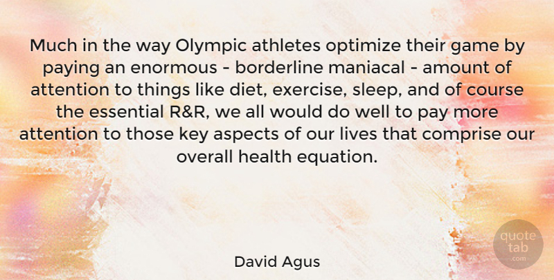 David Agus Quote About Athlete, Sleep, Exercise: Much In The Way Olympic...