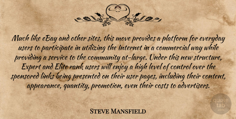Steve Mansfield Quote About Commercial, Community, Control, Costs, Ebay: Much Like Ebay And Other...