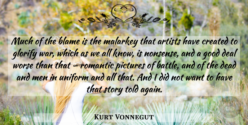 Kurt Vonnegut Quote About War, Men, Artist: Much Of The Blame Is...