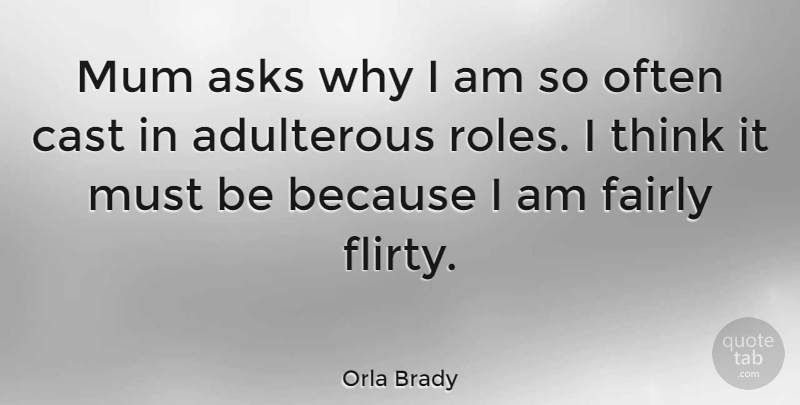 Orla Brady Quote About Cast, Fairly: Mum Asks Why I Am...