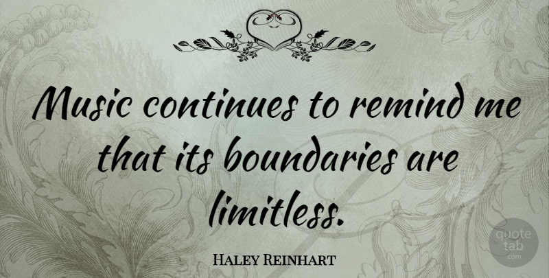Haley Reinhart Quote About Limitless, Boundaries: Music Continues To Remind Me...