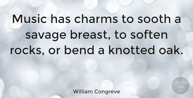 William Congreve Quote About Inspirational, Music, Rocks: Music Has Charms To Sooth...