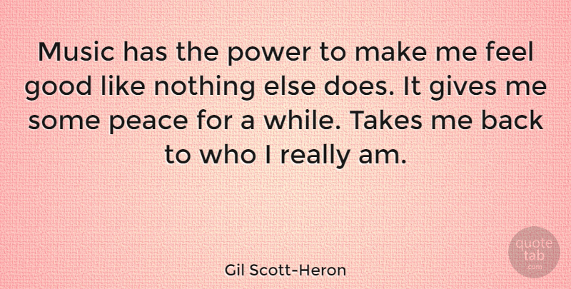 Gil Scott-Heron Quote About Giving, Feel Good, Doe: Music Has The Power To...