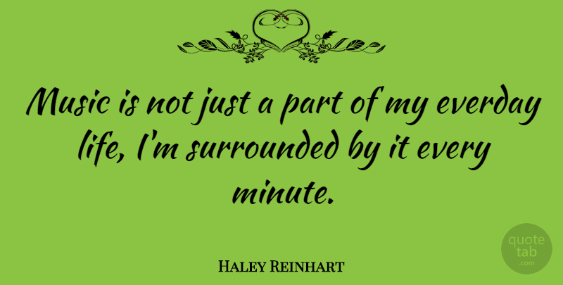 Haley Reinhart Quote About Minutes, Music Is: Music Is Not Just A...