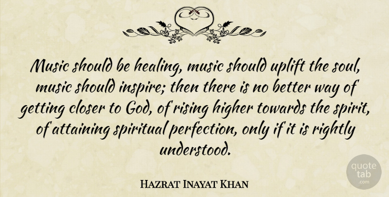 Hazrat Inayat Khan Quote About Uplifting, Spiritual, Inspiration: Music Should Be Healing Music...