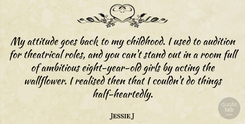 Jessie J Quote About Girl, Attitude, Years: My Attitude Goes Back To...