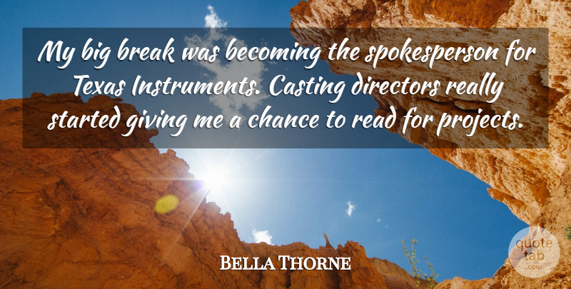Bella Thorne Quote About Texas, Giving, Casting: My Big Break Was Becoming...
