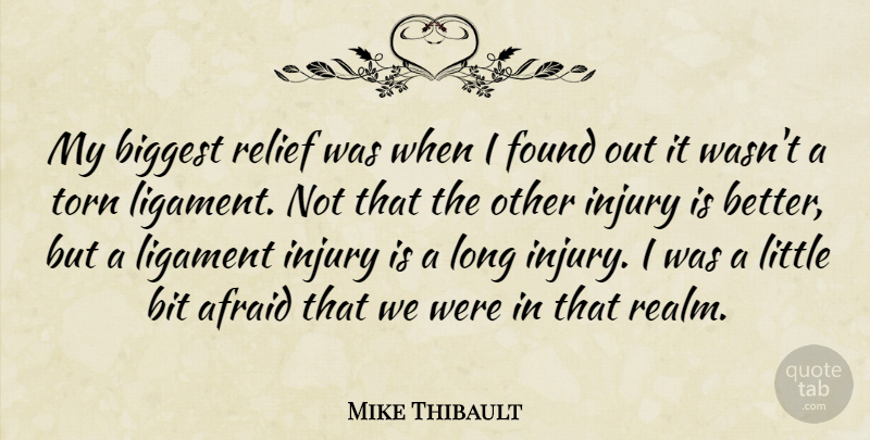 Mike Thibault Quote About Afraid, Biggest, Bit, Found, Injury: My Biggest Relief Was When...