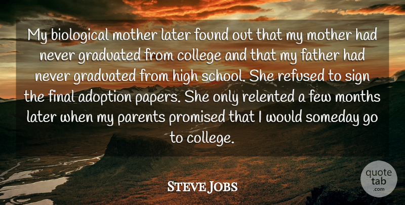 Steve Jobs Quote About Adoption, Biological, Few, Final, Found: My Biological Mother Later Found...