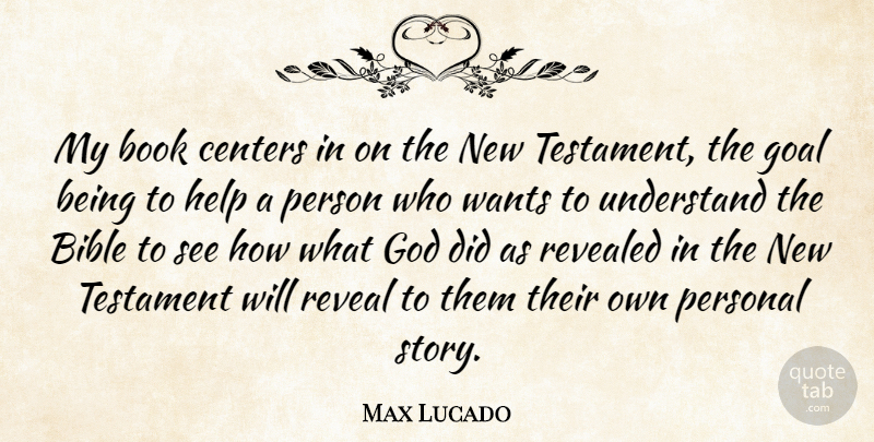 Max Lucado Quote About Book, Goal, Stories: My Book Centers In On...