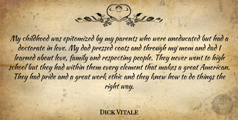 Dick Vitale Quote About Mom, Dad, School: My Childhood Was Epitomized By...