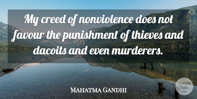 Mahatma Gandhi Quote About Punishment, Favour, Thieves: My Creed Of Nonviolence Does...