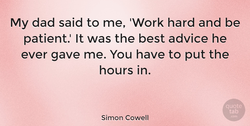Simon Cowell Quote About Dad, Hard Work, Advice: My Dad Said To Me...