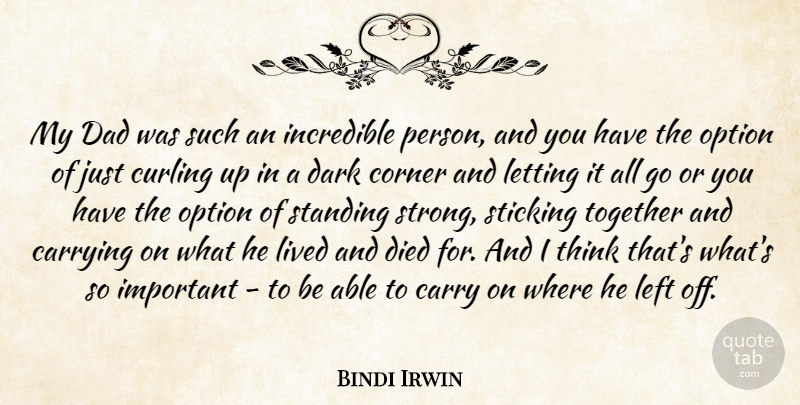 Bindi Irwin Quote About Strong, Dad, Dark: My Dad Was Such An...