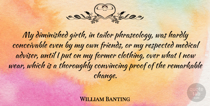 William Banting Quote About Tailors, Medical, Girth: My Diminished Girth In Tailor...