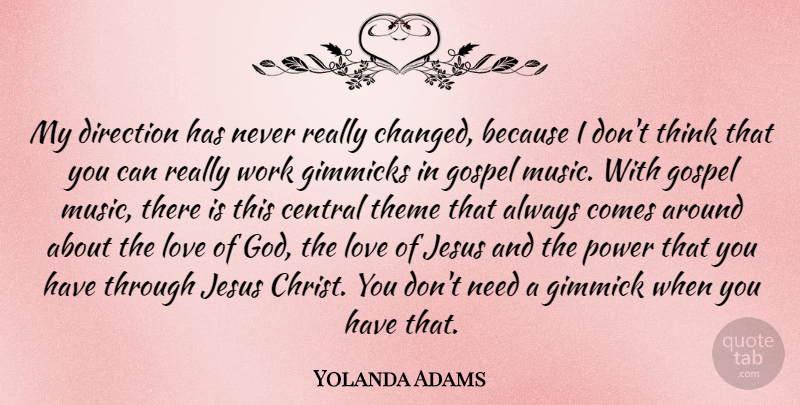 Yolanda Adams Quote About Jesus, Thinking, Needs: My Direction Has Never Really...