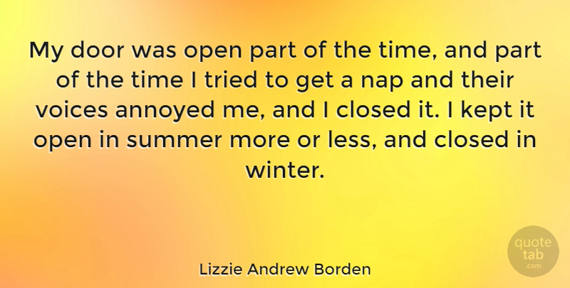Lizzie Andrew Borden Quote About American Celebrity, Annoyed, Closed, Kept, Nap: My Door Was Open Part...