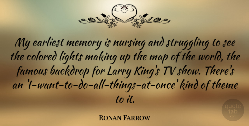 Ronan Farrow Quote About Backdrop, Colored, Earliest, Famous, Larry: My Earliest Memory Is Nursing...