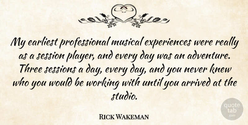 Rick Wakeman Quote About Adventure, Player, Musical: My Earliest Professional Musical Experiences...