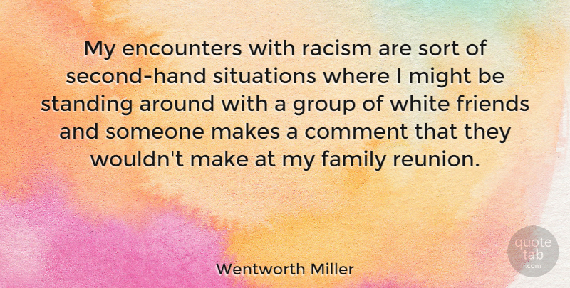 Wentworth Miller Quote About Hands, White, Racism: My Encounters With Racism Are...