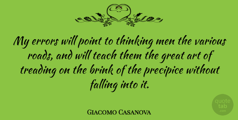 Giacomo Casanova Quote About Art, Fall, Men: My Errors Will Point To...