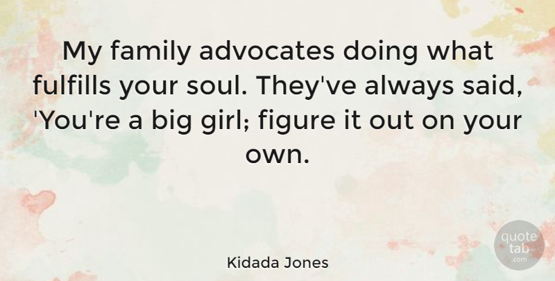 Kidada Jones Quote About Girl, Soul, My Family: My Family Advocates Doing What...