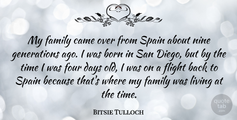 Bitsie Tulloch Quote About Born, Came, Days, Family, Flight: My Family Came Over From...