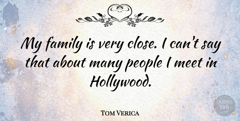 Tom Verica Quote About Family, People: My Family Is Very Close...