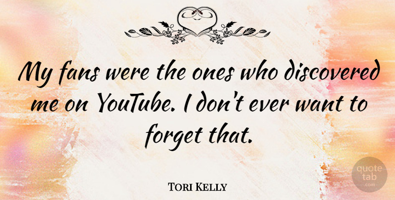 Tori Kelly Quote About Discovered: My Fans Were The Ones...
