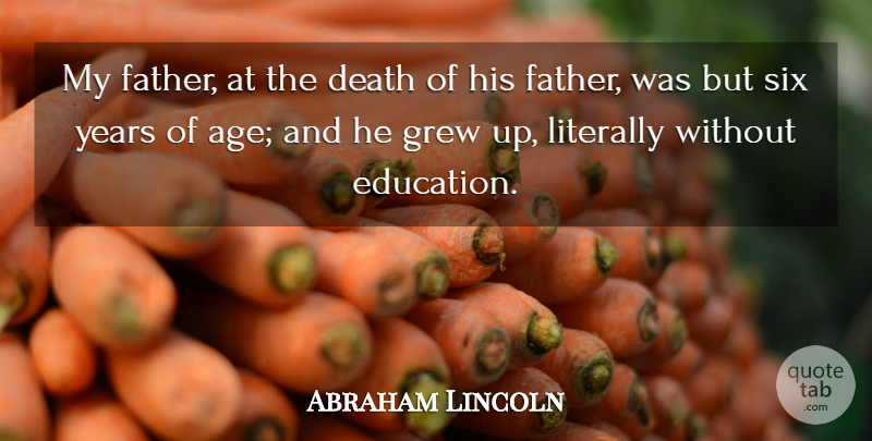 Abraham Lincoln Quote About Education, Father, Years: My Father At The Death...