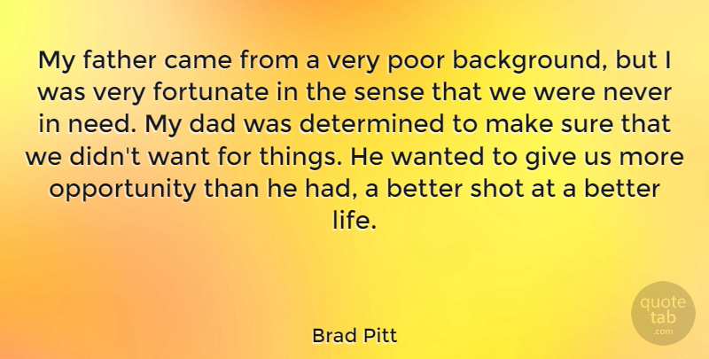 Brad Pitt Quote About Dad, Father, Opportunity: My Father Came From A...