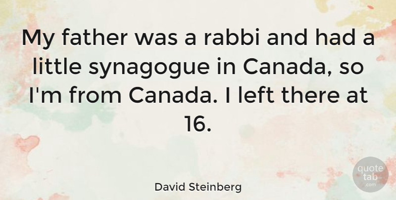 David Steinberg Quote About Rabbi, Synagogue: My Father Was A Rabbi...